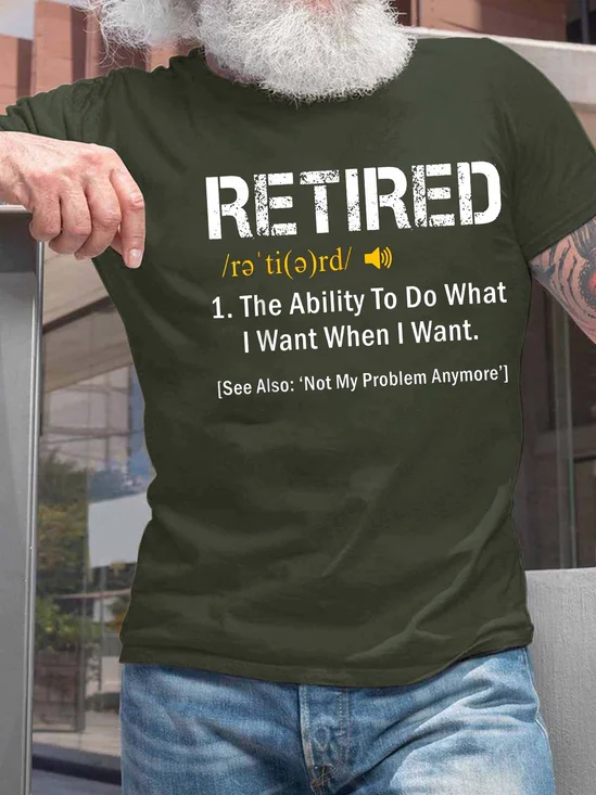 Men Retired To Do What I Want Text Letters Casual T-Shirt