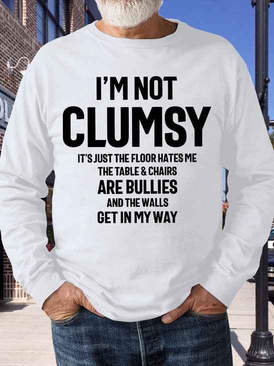 Men's I Am Not Clumsy It Is Just The Floor Hates Me The Table Chairs Are Bullies And The Walls Get In My Way Funny Graphic Printing Cotton-Blend Crew Neck Text Letters Casual Sweatshirt