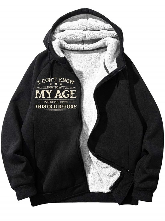 Men’s I Don’t Know How To Act My Age I’ve Never Been This Old Before Casual Text Letters Sweatshirt