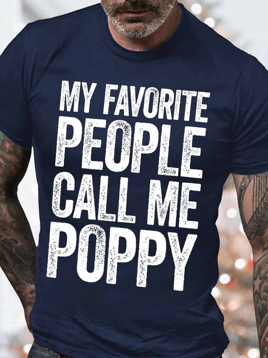Men's My Favorite People Call Me Poppy Funny Graphic Print Loose Text Letters Casual Cotton T-Shirt