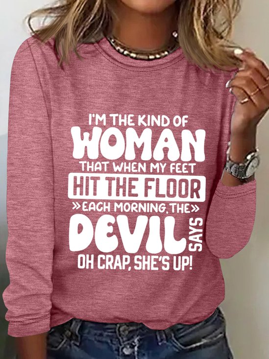 Women’s Sarcastic Saying I'm The Kind Of Woman Long Sleeve Top