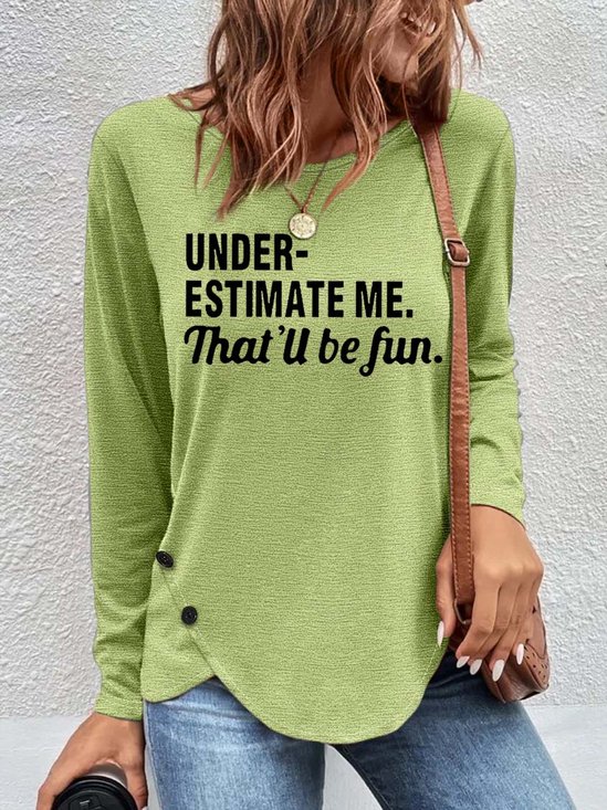 Women's Underestimate Me Funny Letter Casual Crew Neck Top