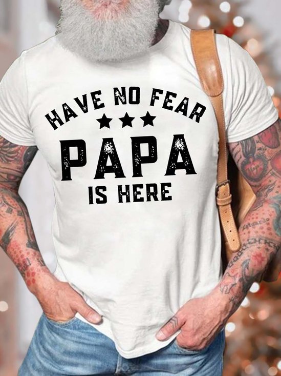 Men’s Have No Fear Papa Is Here Cotton Crew Neck Text Letters Casual T-Shirt