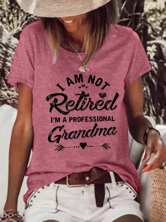 Funny I'm Not Retired I'm A Professional Grandma Cotton Blends Casual Letter T-shirt