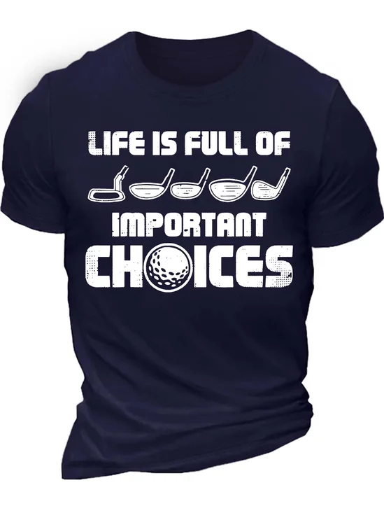 Men’s Life Is full Of Important Choices Text Letters Casual T-Shirt
