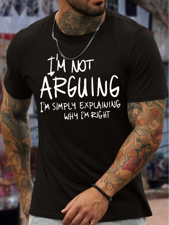 Men's I Am Not Arguing I Am Simple Explaining Why I Am Right Funny Graphic Print Casual Cotton Loose Text Letters T-Shirt