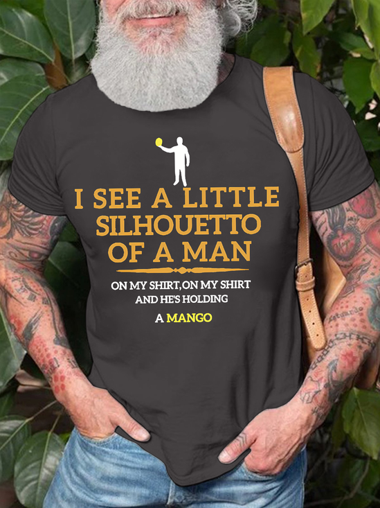 Men's Funny I See A Little Silhouette Of A Man On My Shirt On My Shirt And She'S Holding A Mango Graphic Printing Cotton Loose Text Letters Casual T-Shirt