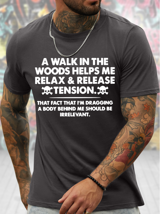 Men's Funny A Walk In The Woods Helps Me Relax And Release Tension Graphic Printing Crew Neck Casual Cotton Text Letters T-Shirt