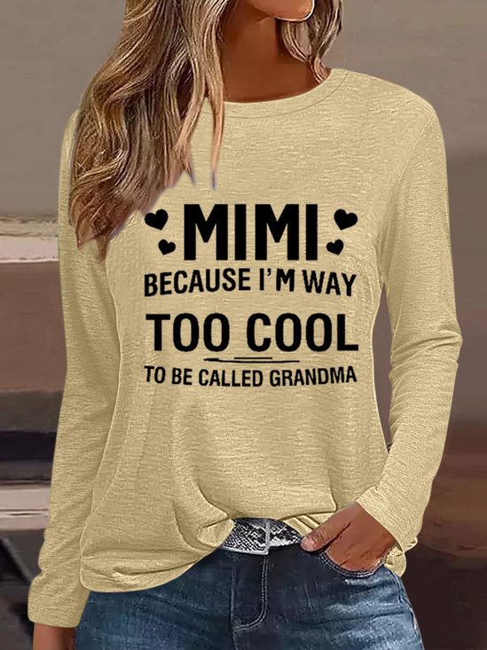 Women's MIMI Because I'M Way Too Cool To Be Called Grandma Cotton-Blend Simple Regular Fit Shirt
