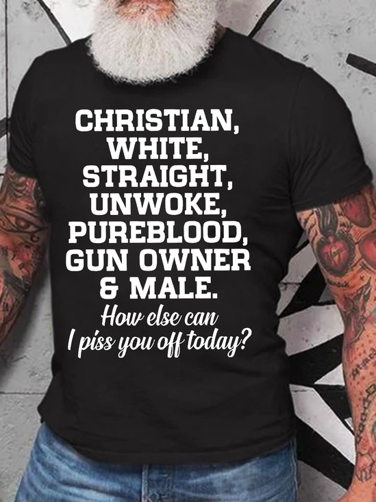 Men's Funny Christian White Straight Unworke Pureblood Gun Owner And Male How Else Can I Piss You Off Today Graphic Printing Casual Crew Neck Loose Cotton T-Shirt