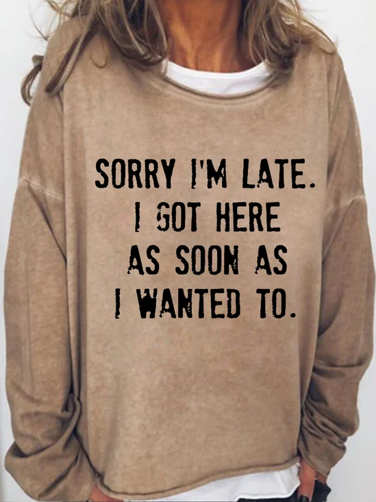 Women's Funny Sorry I'm Late Crew Neck Casual Sweatshirt