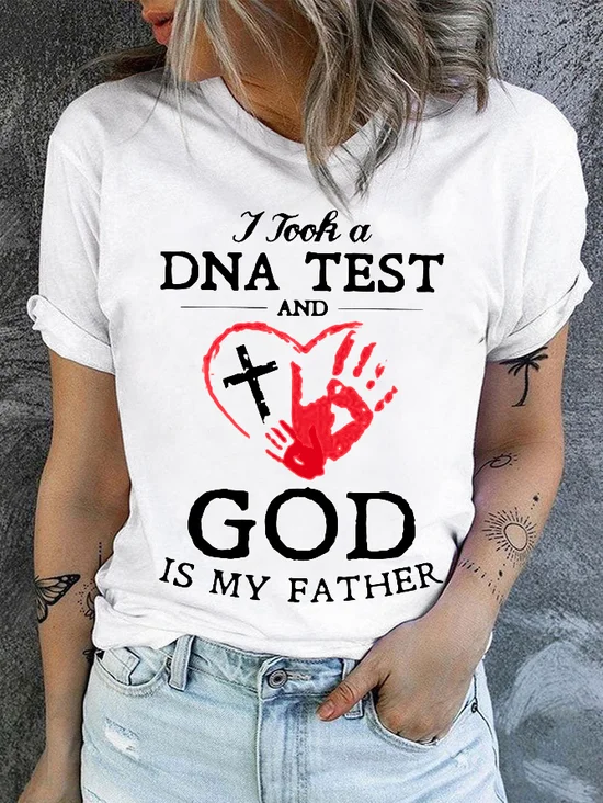 Cotton I Took A Dna Test And God Is My Father Crew Neck Casual T-Shirt