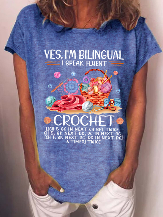 Yes I’M Bilingual I Speak Fluent Crochet – Love Crocheting Yarn Casual T-Shirt