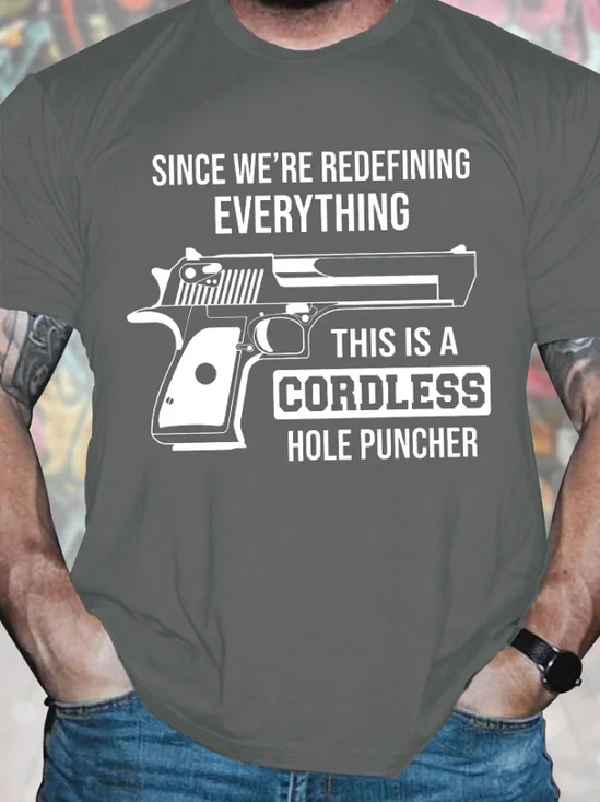 Men's Funny Since We'Re Redefining Everything This Is A Cordless Hole Puncher Graphic Printing Cotton Casual Text Letters Crew Neck T-Shirt
