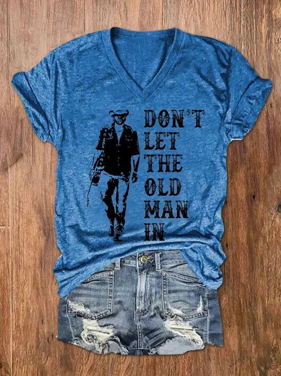 Women's Don't Let The Old Man In Print Casual Regular Fit V Neck T-Shirt