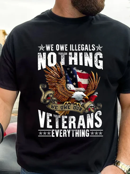 We Owe Illegals Nothing We Owe Our Veterans Everything Cotton Casual Loose T-Shirt