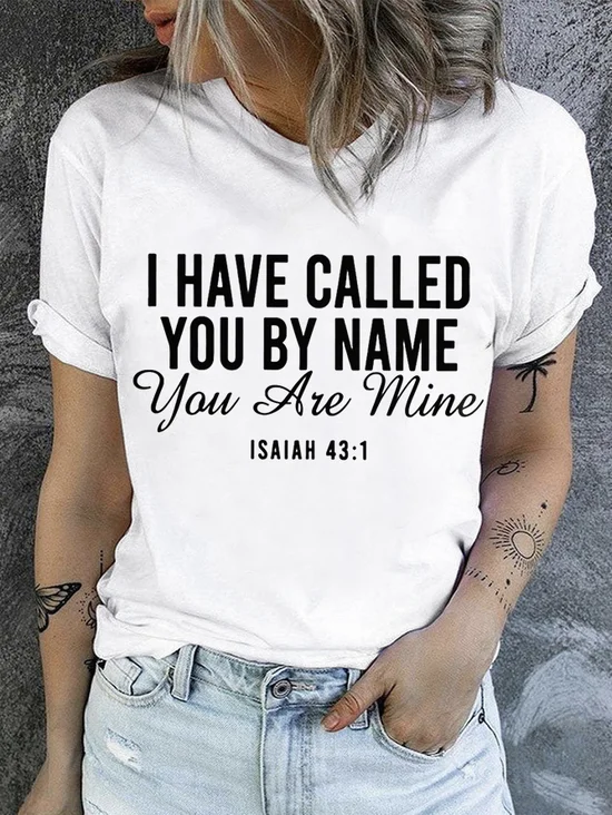 I Have Called You By Name You Are Mine Regular Fit Casual Crew Neck Text Letters T-Shirt