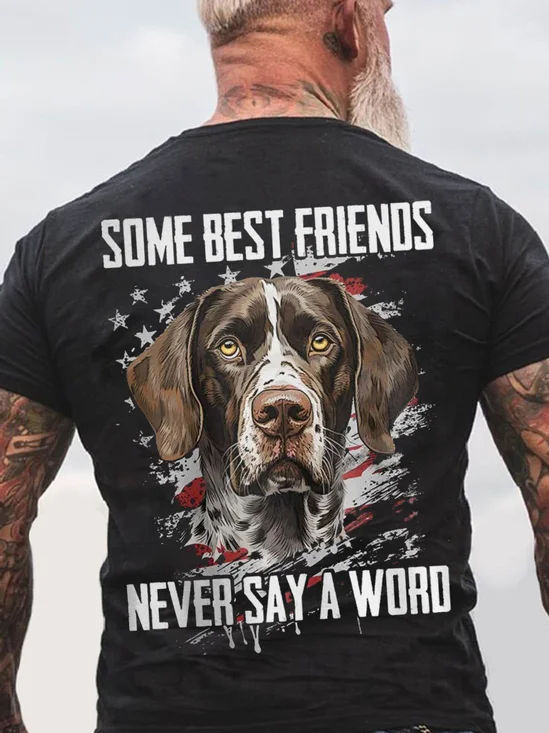 Some Best Friends Never Say A Word GERMAN SHORTHAIRED POINTER Cotton T-shirt