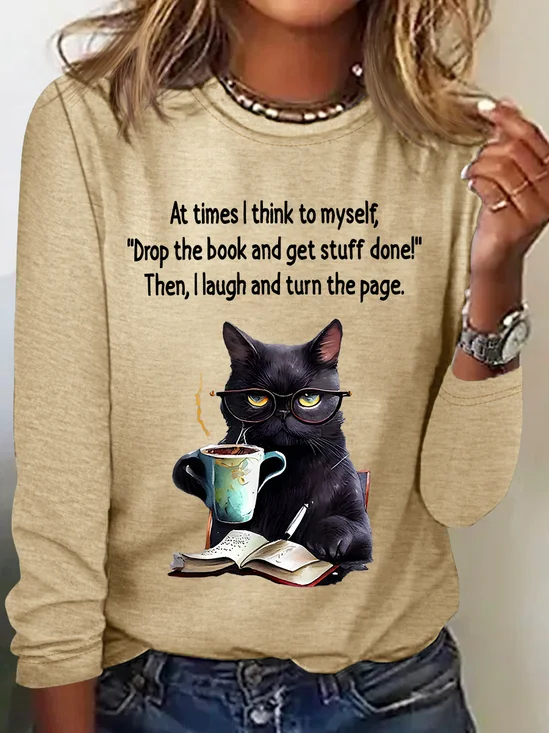 At Times I think To Myself"Drop The Book And Get Stuff Done!"Then, I Laugh And Turn The Page Sarcastic Long sleeve Shirt