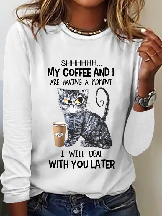 My Coffee And I Are Having A Moment Long Sleeve Shirt