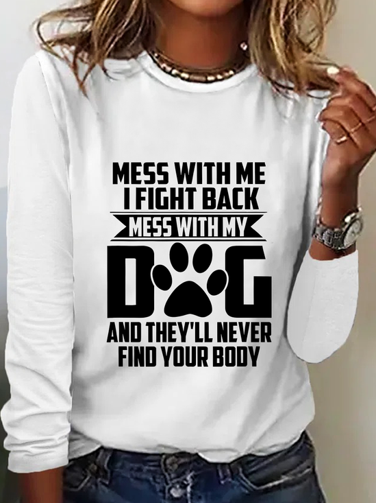 Mess With Me I Fight Back Long Sleeve Shirt