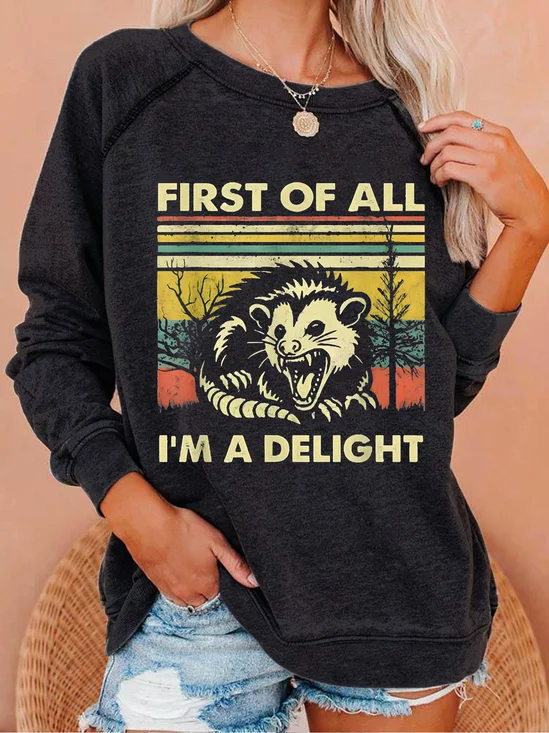 First Of All I'm A Delight Sarcastic Vintage Casual Animal Sweatshirt