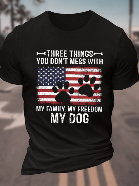 Three Things You Don't Mess With My Dog Cotton T-Shirt