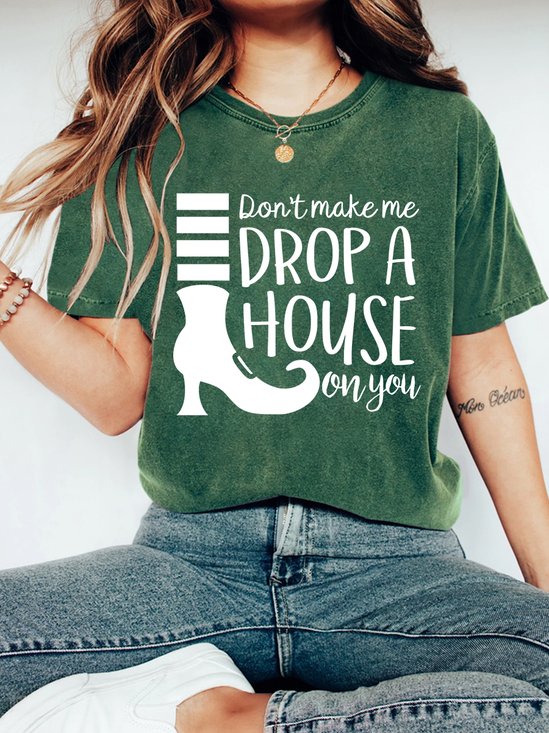 Halloween Women's Don't Make Me Drop A House On You Print Crew Neck T-Shirt Vintage Distressed Shirt