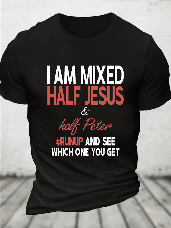 I Am Mixed Half Jesus And Half Peter Christian Cotton T-Shirt