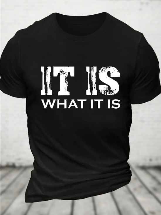 It Is What Cotton T-Shirt