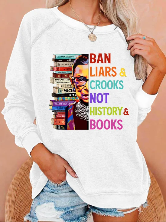 Ban Liars And Crooks Not History And Books Book Lovers Casual Sweatshirt