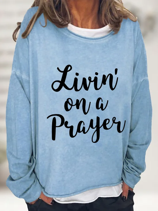 Livin' On A Prayer Casual Sweatshirt