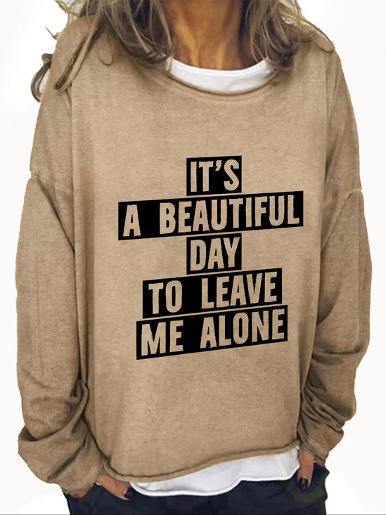 Leave Me Alone Casual Sweatshirt