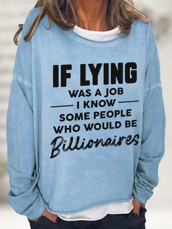 If Lying Was A Job Casual Sweatshirt