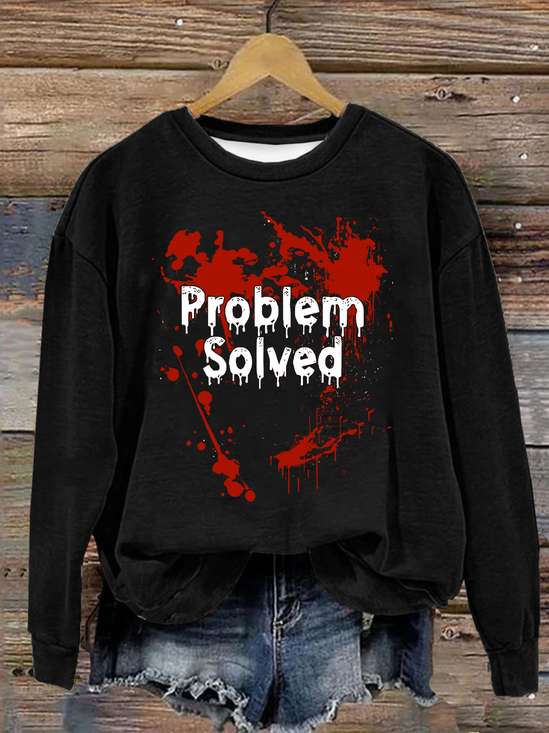 Problem Solved Bloody Halloween Cotton Crew Neck Casual Text Letters Sweatshirt