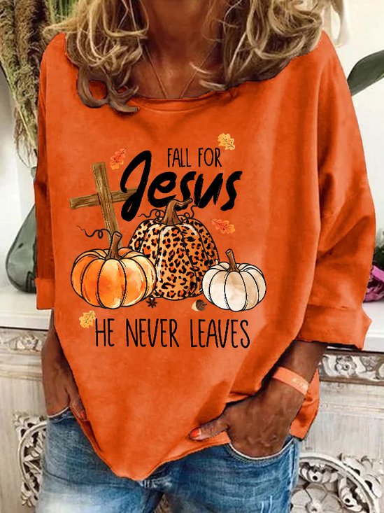 Fall For Jesus He Never Leaves Thanksgiving Casual Sweatshirt