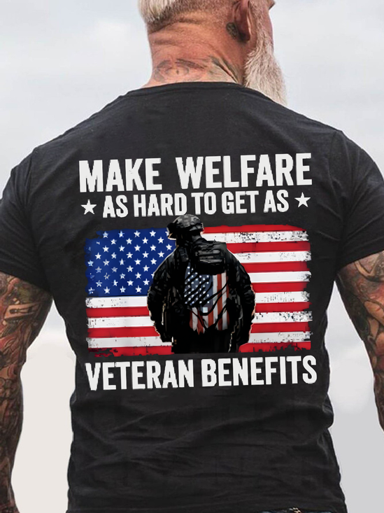 Make Welfare As Hard To Get As Veteran Benefits Back Cotton T-Shirt