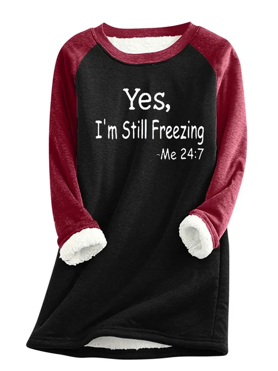 Women's Yes I'm Still Freezing Cold Fleece Fabric Sweatshirt