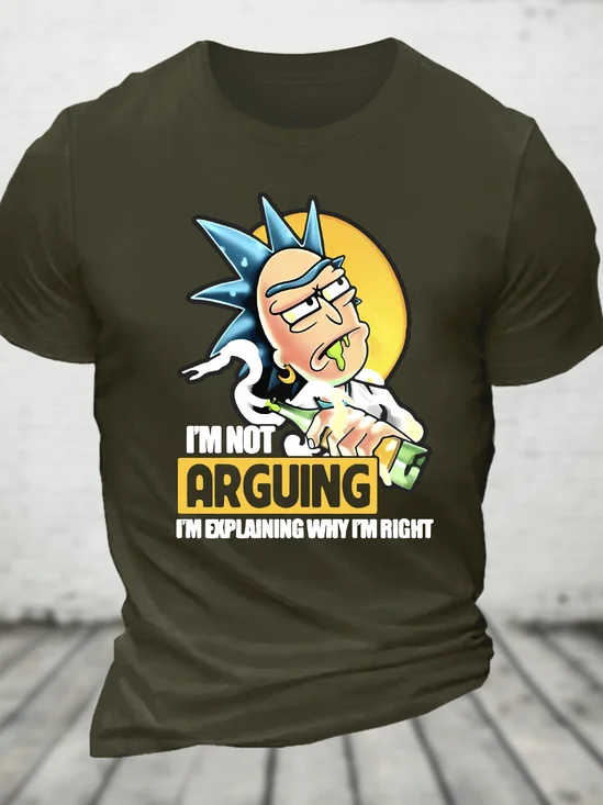 Rick Sanchez Drunker Im Not Arguing Im Explaining Why Im Right Cotton T-Shirt