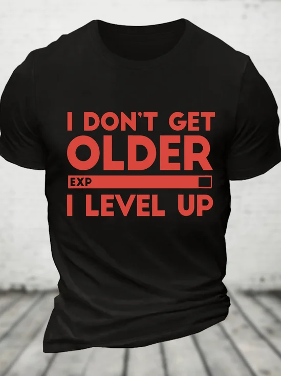 I Don't Get Older I Level Up Cotton T-Shirt