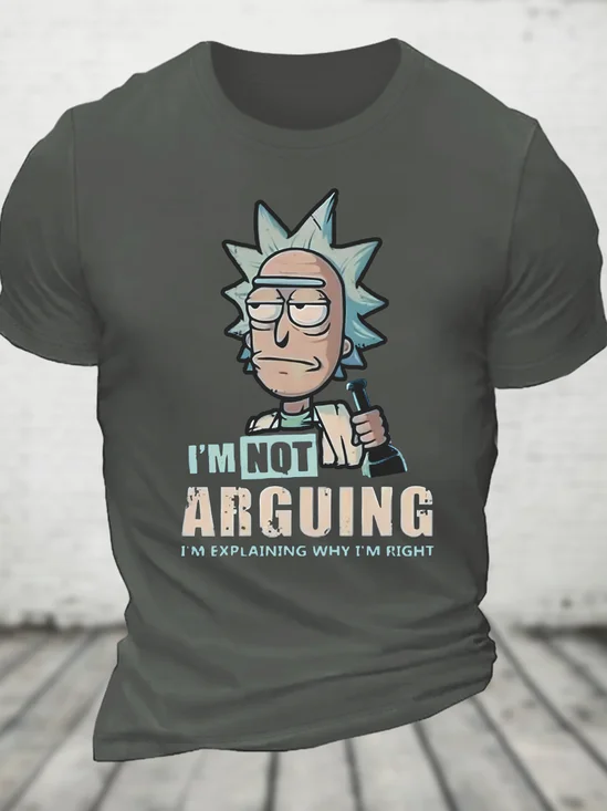 Rick Sanchez Drunker Im Not Arguing Im Explaining Why Im Right Cotton T-Shirt