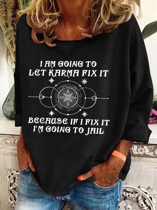 I Am Going To Let Karma Fix It Printed  Casual Sweatshirt