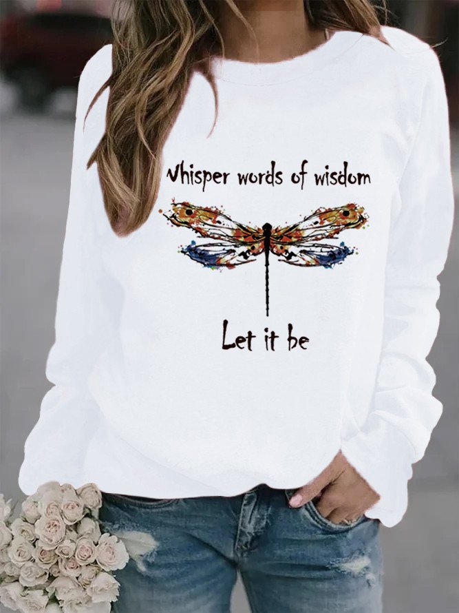 Women Whisper Words Of Wisdom Let It Be Dragonfly Printed Sweatshirt Top