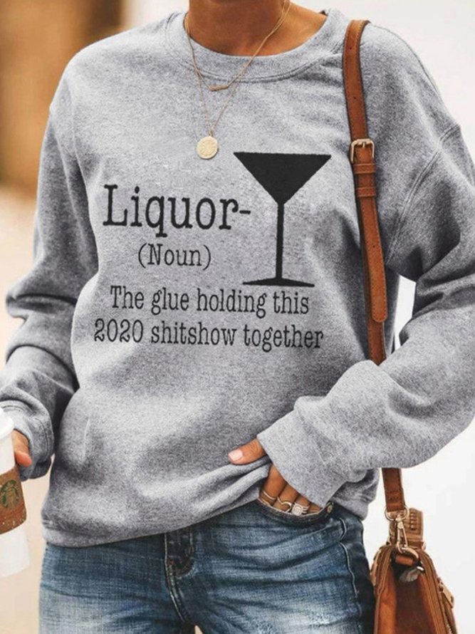 Liquor (noun) The Glue Holding This 2020 Shitshow Together Sweatshirts