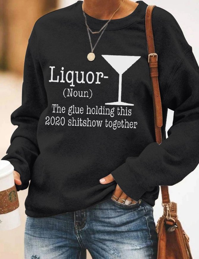 Liquor (noun) The Glue Holding This 2020 Shitshow Together Sweatshirts