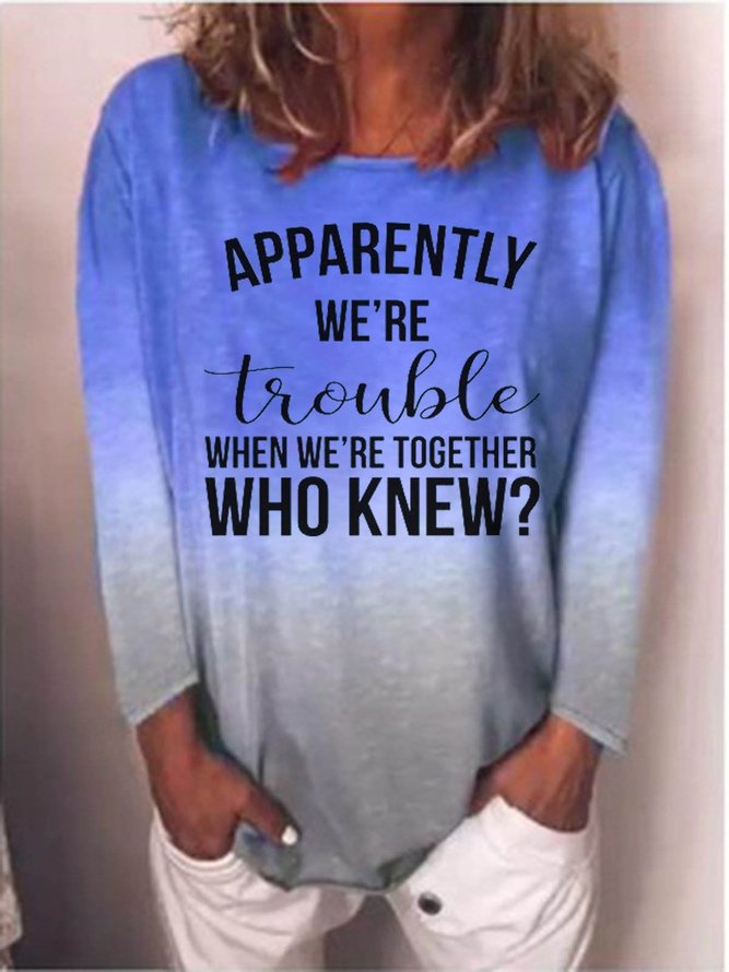 Apparently We’re Trouble When We’re Together Long-Sleeved T-shirt