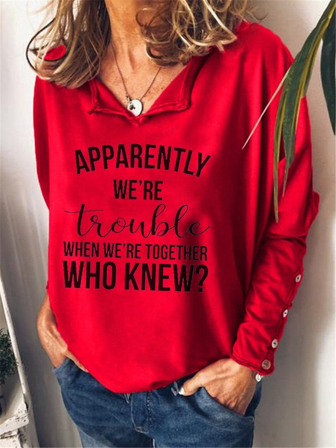 Apparently We’re Trouble When We’re Together Sweatshirt