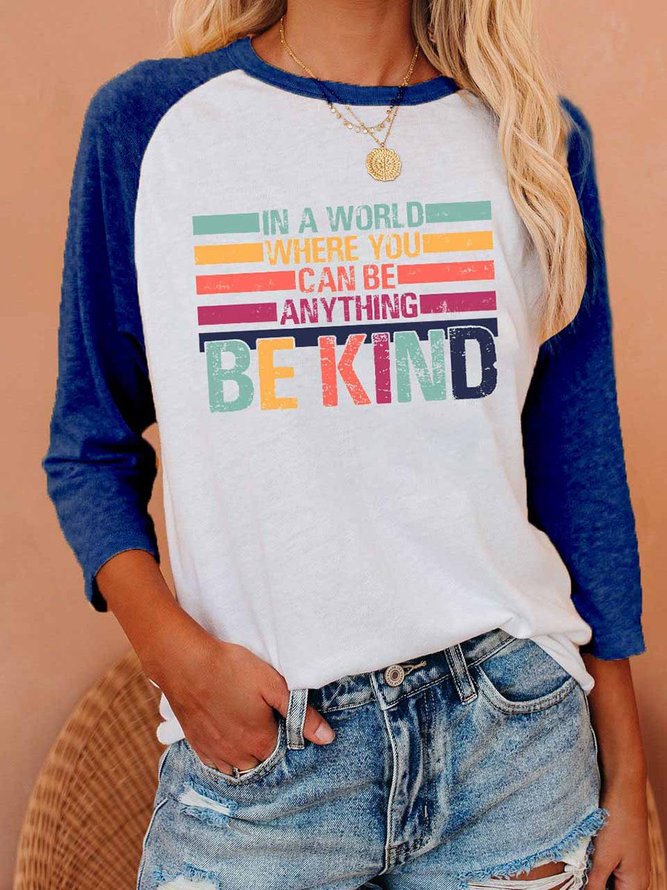 In A World Where You Can Be Anything Be Kind Print T-shirt