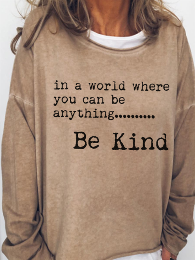 In A World Where You Can Be Anything Be Kind Sweatshirts