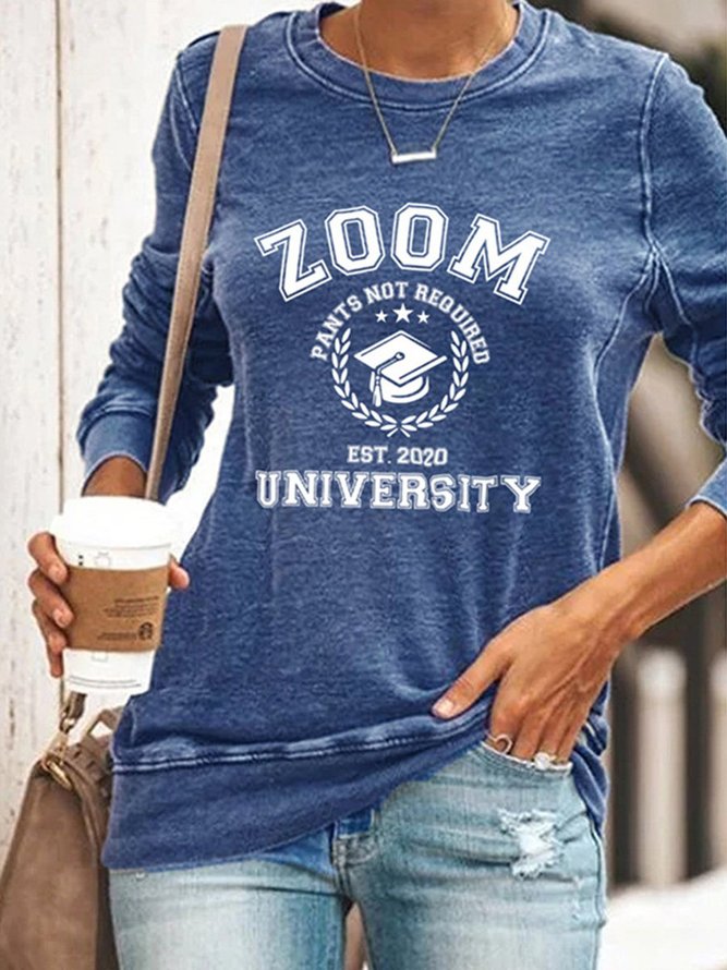 ZOOM PANTS NOT REQUIRED EST 2020 UNIVERSITY Letter Print Round Neck Slim Sweatshirts